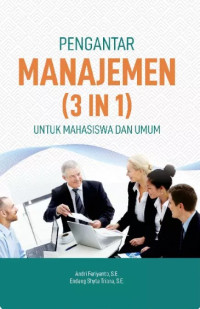 Pengantar manajemen (3 in 1) untuk mahasiswa dan umum