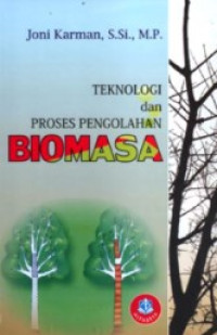 teknologi dan proses pengolahan biomasa